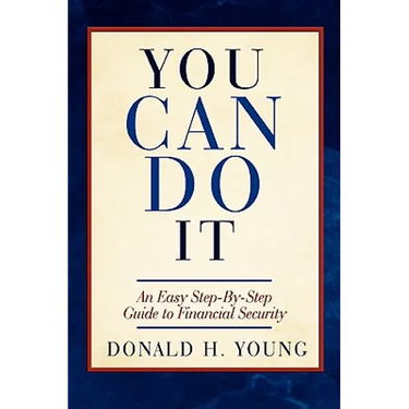 You Can Do It!: An Easy Step-By-Step Guide to Financial Security