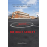 The Bully Society: School Shootings and the Crisis of Bullying in Americaas Schools