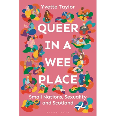 Queer in a Wee Place: Small Nations, Sexuality & Scotland