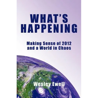 What's Happening: Making Sense of 2012 and a World in Chaos