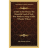 A Baby in the House; The Beautiful Land of Nod; War Mothers; Songs of Ella Wheeler Wilcox