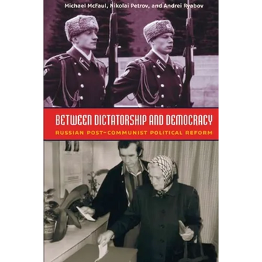 Between Dictatorship and Democracy: Russian Post-Communist Political Reform