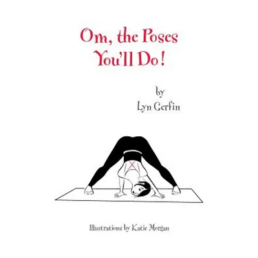 Om, the Poses You'll Do!