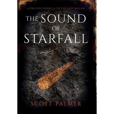 The Sound of Starfall: A Prelude Novella to the Last Ballad