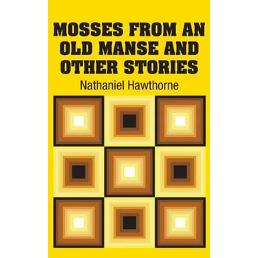 Mosses from an old Manse and Other Stories