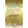 Scattering Theory: The Quantum Theory of Nonrelativistic Collisions