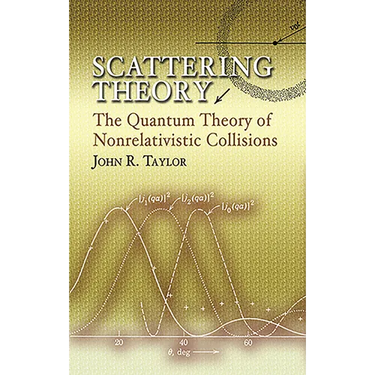 Scattering Theory: The Quantum Theory of Nonrelativistic Collisions