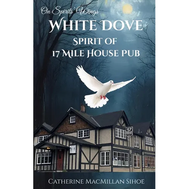 White Dove Spirit of 17 Mile House Pub
