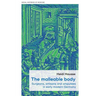The Malleable Body: Surgeons, Artisans, and Amputees in Early Modern Germany