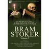 The Collected Supernatural and Weird Fiction of Bram Stoker: 2-Contains the Novel 'The Lady Of The Shroud' and Seven Short Stories to Chill the Blood