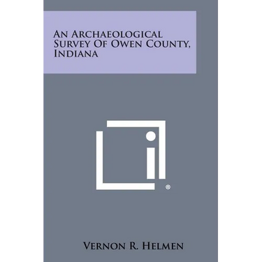 An Archaeological Survey of Owen County, Indiana