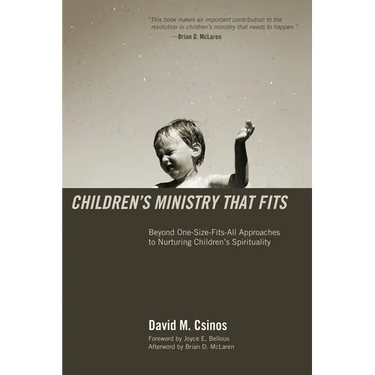 Children's Ministry That Fits: Beyond One-Size-Fits-All Approaches to Nurturing Children's Spirituality