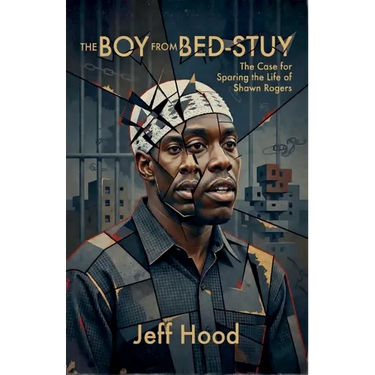The Boy from Bed-Stuy: The Case for Sparing the Life of Shawn Rogers
