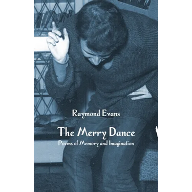 The Merry Dance: Poems of Memory and Imagination