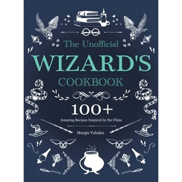 The Unofficial Wizard's Cookbook: 100+ Amazing Recipes Inspired by the Films