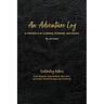 An Adventure Log: A Chronicle of Climbing, Running, and Biking: A Chronicle of Climbing, Running and Biking