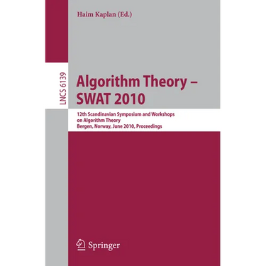 Algorithm Theory - Swat 2010: 12th Scandinavian Workshop on Algorithm Theory, Bergen, Norway, June 21-23, 2010. Proceedings