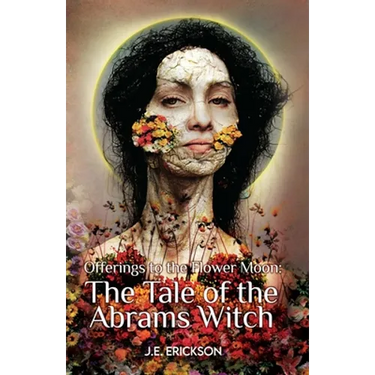 Offerings to the Flower Moon: The Tale of the Abrams Witch