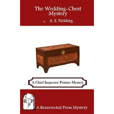 The Wedding-Chest Mystery: A Chief Inspector Pointer Mystery