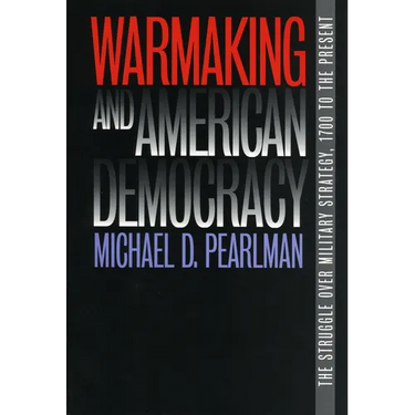Warmaking and American Democracy