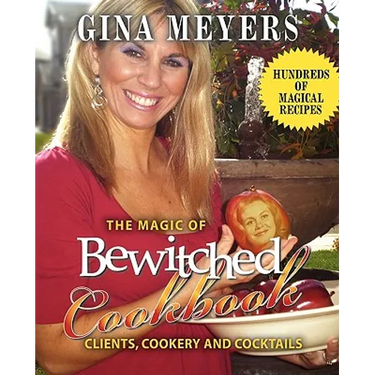 The Magic of Bewitched Cookbook: Clients, Cookery and Cocktails