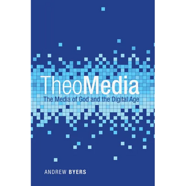 Theomedia: The Media of God and the Digital Age