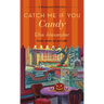 Catch Me If You Candy: A Bakeshop Mystery