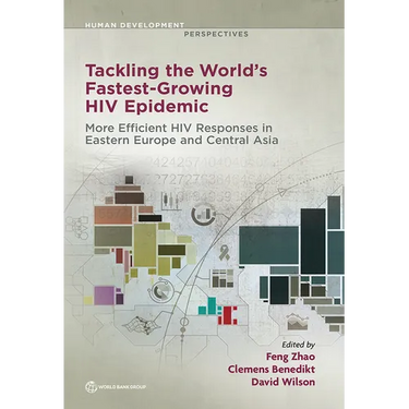 Tackling the World's Fastest-Growing HIV Epidemic: More Efficient HIV Responses in Eastern Europe and Central Asia