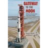Gateway to the Moon: Building the Kennedy Space Center Launch Complex
