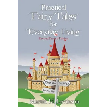 Practical Fairy Tales for Everyday Living: Revised Second Edition
