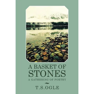A Basket of Stones: A Gathering of Poetry