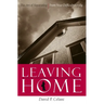 Leaving Home: The Art of Separating from Your Difficult Family