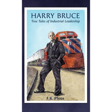 Harry Bruce: True Tales of Industrial Leadership