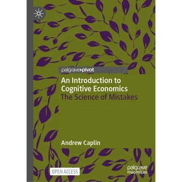 An Introduction to Cognitive Economics: The Science of Mistakes