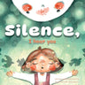 Silence, I Hear You