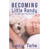 Becoming Little Randy: An ABDL Age Play Novella