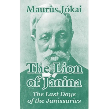 The Lion of Janina: The Last Days of the Janissaries