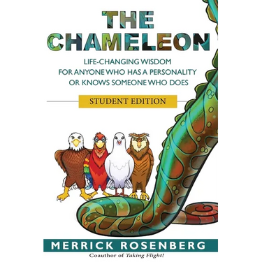 The Chameleon: Life-Changing Wisdom for Anyone Who has a Personality or Knows Someone Who Does Student Edition