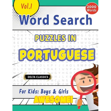Word Search Puzzles in Portuguese for Kids: Boys & Girls - Awesome! Vol.1 - Delta Classics