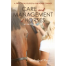 Care and Management of Horses: A Practical Guide for the Horse Owner