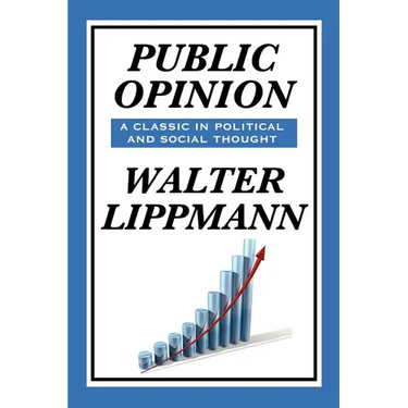 Public Opinion by Walter Lippmann: A Classic Study of Media, Democracy, and Public Belief