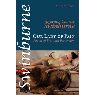 Our Lady of Pain: Poems of Eros and Perversion