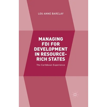 Managing FDI for Development in Resource-Rich States: The Caribbean Experience
