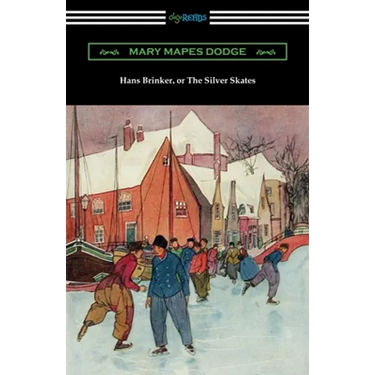 Hans Brinker, or The Silver Skates