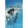 A Merciful God: Stories and Teachings of the Holy Rebbe, Levi Yitzhak of Berditchev