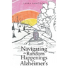 Navigating the Random Happenings of Alzheimer's