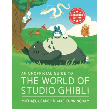An Unofficial Guide to the World of Studio Ghibli Updated Edition