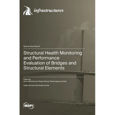 Structural Health Monitoring and Performance Evaluation of Bridges and Structural Elements