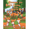 Summer with Santa Claus at the North Pole