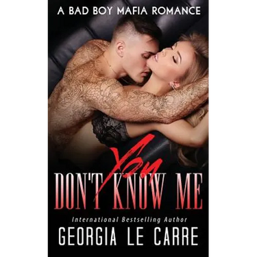 You Don't Know Me: A Bad Boy Mafia Romance